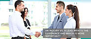 An Inquiry vs. a Lead: What's the Difference and Which is More Important?