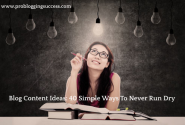 40 simple ways to never run out of blog content ideas
