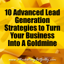 10 Advanced Lead Generation Strategies to Turn Your Business Into A Goldmine