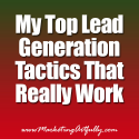 My Top Lead Generation Tactics That Really Work