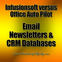 Infusionsoft versus Office Auto Pilot - Email Newsletter Databases