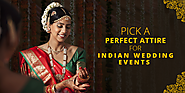 Pick A Perfect Attire For Indian Wedding Events