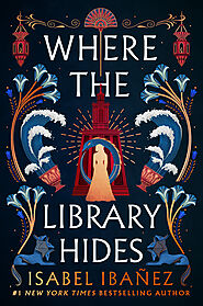 Where the Library Hides (Secrets of the Nile, #2) by Isabel Ibañez | Goodreads