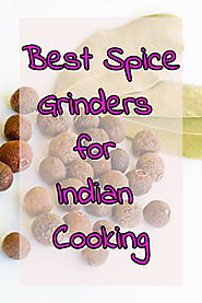 Top 5 Herb and Spice Grinders That Will Add Indian Flavors to Your Meals