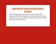 Best Donald Trump President Shirts Reviews - Tackk