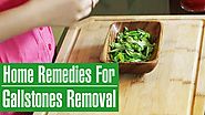 3 HOME REMEDIES FOR GALLSTONES Removal Naturally