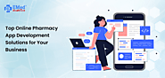 Top Online Pharmacy App Development Solutions for Your Business.