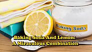 Baking Soda And Lemon: A Miraculous Combination