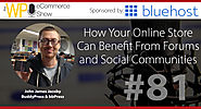 Building a Community with Your Online Store. A Chat with John Jacoby.
