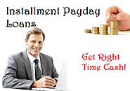 Get Cash Within Few Hours With Installment Payday Loans