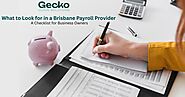 What To Look For In A Brisbane Payroll Provider: A Checklist For Business Owners