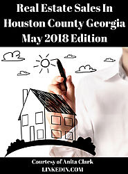 Real Estate Sales in Houston County Georgia - May 2018 Edition