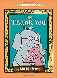 The Thank You Book (An Elephant and Piggie Book) by Mo Willems