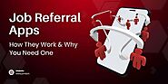 Job Referral Apps: How They Work & Why You Need One