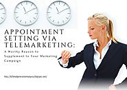 Appointment Setting via Telemarketing: A Worthy Reason to Supplement to Your Marketing Campaign