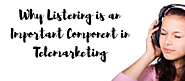 Why Listening is an Important Component in Telemarketing