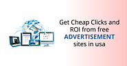 Get Cheap Clicks and ROI from free advertisement sites in usa