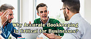 Why is Accurate Bookkeeping Critical for your Businesses?
