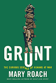NONFICTION BOOKS: Grunt: The Curious Science of Humans at War