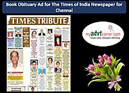 Website at http://blog.myadvtcorner.com/advertising/now-make-the-times-of-india-obituary-ad-booking-for-chennai-insta...