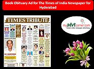 Website at http://blog.myadvtcorner.com/advertising/now-book-obituary-ads-in-times-of-india-for-hyderabad-via-online-...