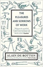 The Pleasures and Sorrows of Work Paperback