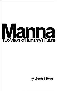 Manna: Two Visions of Humanity's Future Kindle Edition