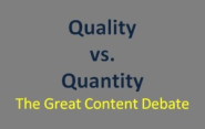 Content Quality vs. Content Quantity - The Great Content Debate