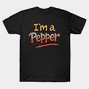 I'm a pepper - Pepper - T-Shirt | TeePublic