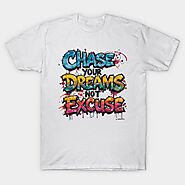 follow your dreams - Motivational Quote - T-Shirt | TeePublic