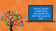 What are the social media marketing Strategies to win the game in 2016