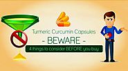 Turmeric Curcumin BEWARE:4 things to consider before buying