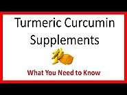 Turmeric Curcumin Supplements - What You Need To Know !