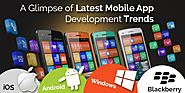 A Glimpse of Latest Mobile App Development Trends
