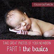 photograph: take great photos of your newborn baby {pt 1: the basics}
