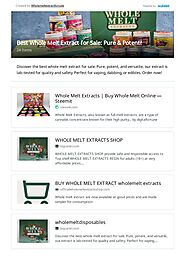 Best Whole Melt Extract for Sale_ Pure & Potent! by wholemeltextractvape - Issuu