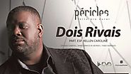 Péricles - Dois Rivais (Part. Esp. Hellen Caroline - CD Feito Pra Durar)
