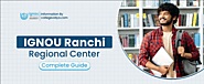 IGNOU Ranchi Regional Center: Admission Session 2025