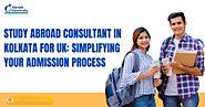 Study Abroad Consultant in Kolkata for UK: Simplifying Your Admission Process
