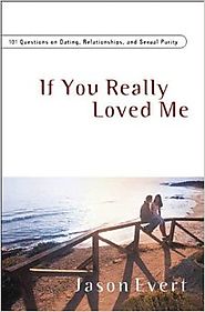 If You Really Loved Me: 100 Questions on Dating, Relationships, and Sexual Purity - Revised and Expanded Paperback – ...