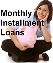 Monthly Installment Loans- Easy And Smooth Way to Grab Instant Money Support