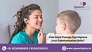 How Voice Therapy Can Improve Your Communication Skills - Speech Plus