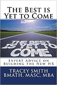 The Best is Yet to Come: Expert Advice on Building the New HR Paperback – August 22, 2016