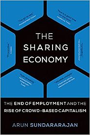 The Sharing Economy: The End of Employment and the Rise of Crowd-Based Capitalism (MIT Press) Paperback – April 14, 2017