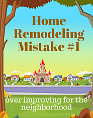 Home Remodeling Mistakes The Can Reduce Value