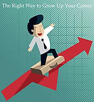The Right Way to Grow Your Career