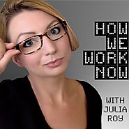 How We Work Now by Julia Roy
