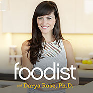 Foodist with Darya Rose, Ph.D by Darya Rose, Ph.D