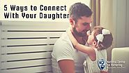 5 Ways to Connect With Your Daughter