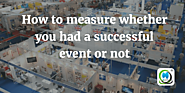 How to measure whether you had a successful event or not